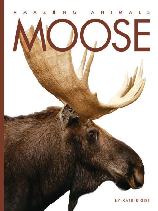 Title details for Moose by Kate Riggs - Available